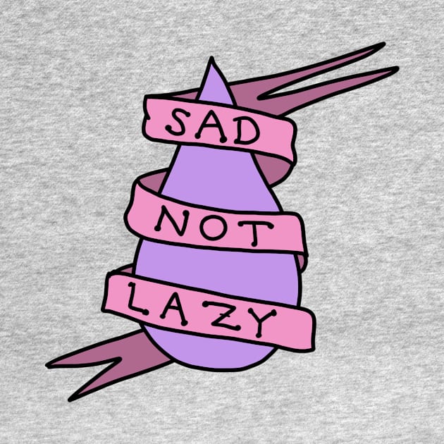 Sad Not Lazy by makedaisychains